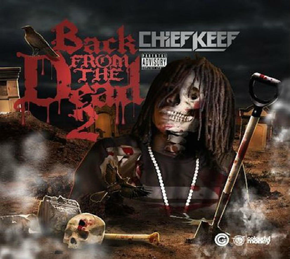 UPDATE: Chief Keef Reveals Cover Art, Release Date And Track List For ‘Back From The Dead 2′