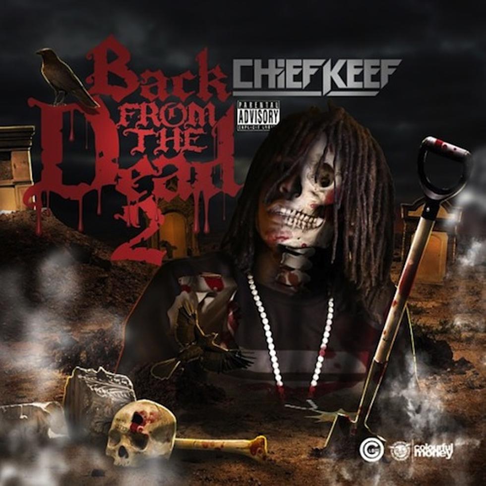 Stream Chief Keef’s ‘Back From The Dead 2′ Mixtape