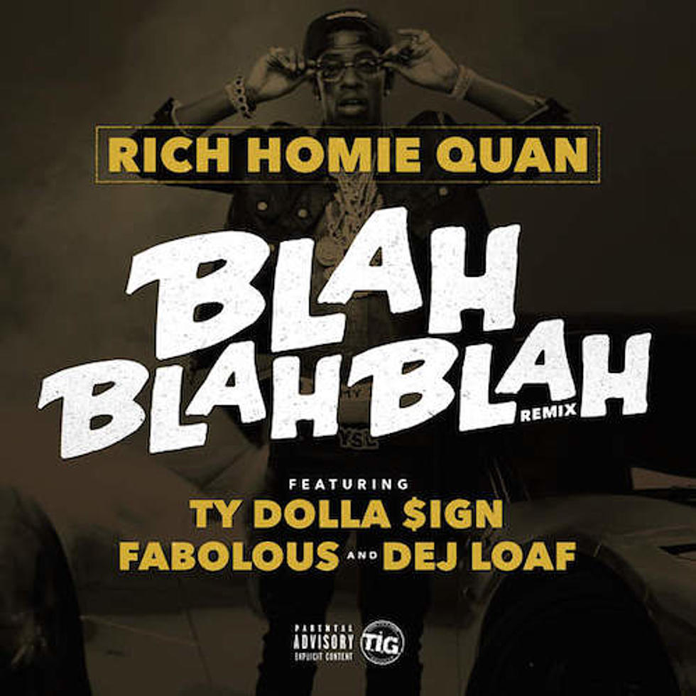 Rich Homie Quan Featuring Ty Dolla $ign, Fabolous And Dej Loaf “Blah Blah Blah (Remix)”