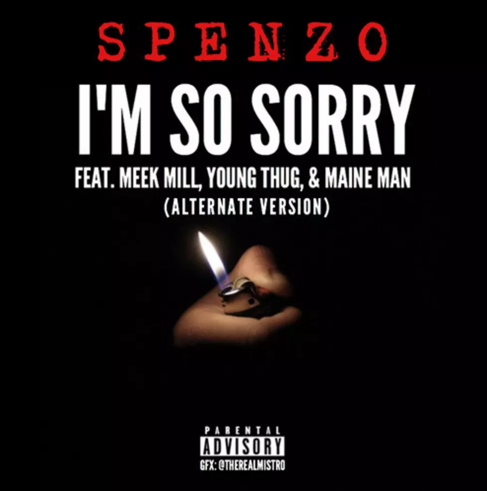 Spenzo Featuring Young Thug, Meek Mill &#038; Maine Man &#8220;I&#8217;m So Sorry (Alternate Version)&#8221;