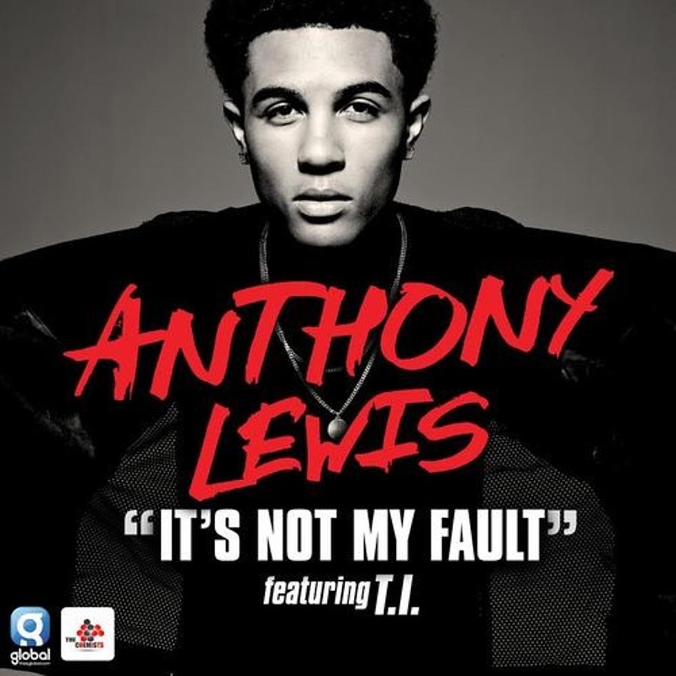 Anthony Lewis Featuring T.I. “It’s Not My Fault”