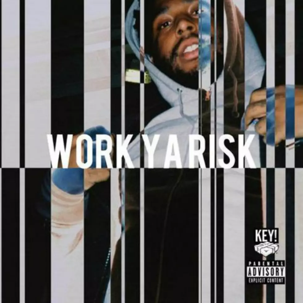 Key! “Work Ya Risk”