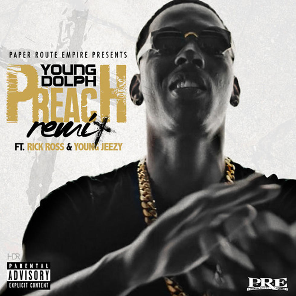 Young Dolph Featuring Jeezy And Rick Ross &#8220;Preach (Remix)&#8221;