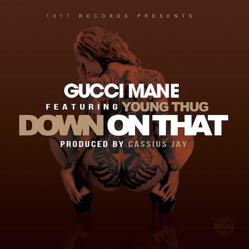 Gucci Mane Featuring Young Thug “Down On That”