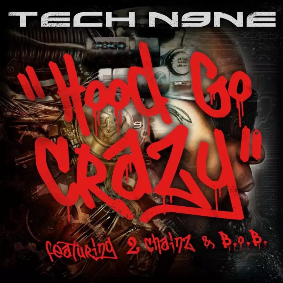 Listen to Tech N9ne Feat. 2 Chainz and B.o.B, ‘Hood Go Crazy’