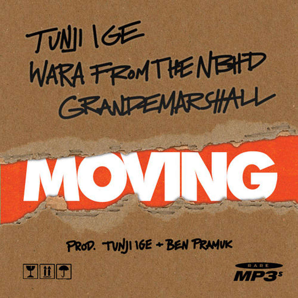 Listen to Tunji Ige Feat. Wara From The NBHD and GrandeMarshall, ‘Moving’
