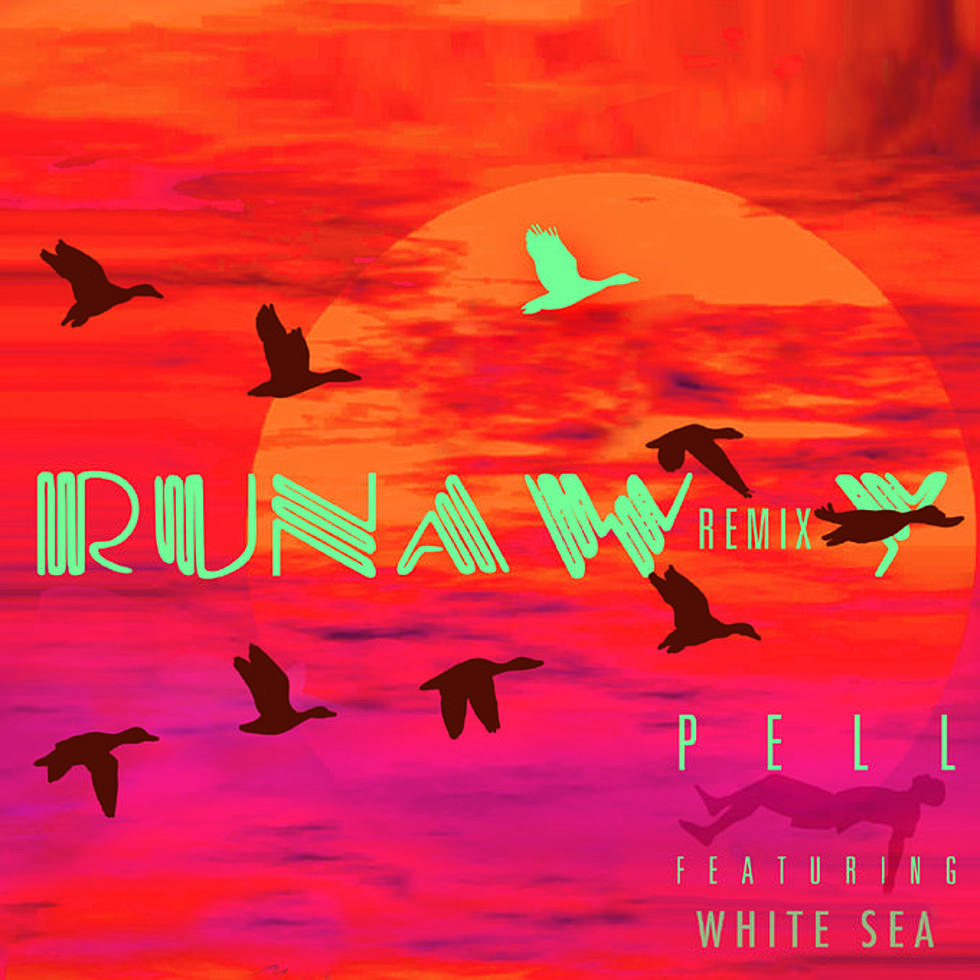 Listen to Pell Feat. White Sea, ‘Runaway (Remix)’