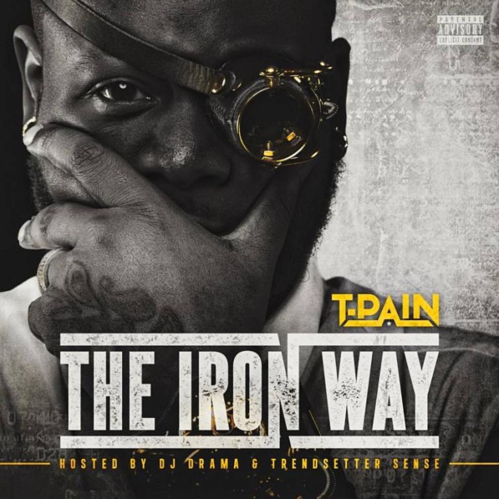 Listen to T-Pain&#8217;s New Mixtape, &#8216;The Iron Way&#8217;