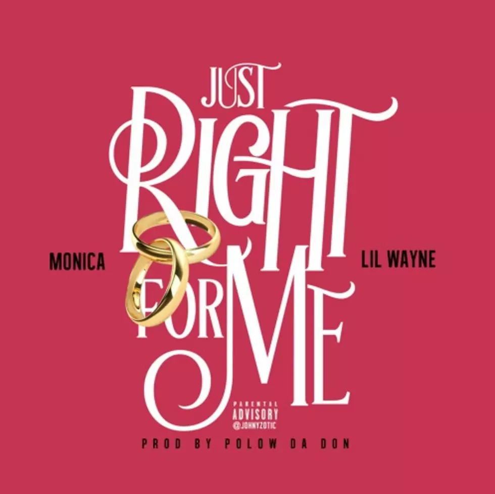 Listen to Monica Feat. Lil Wayne, “Just Right For Me”