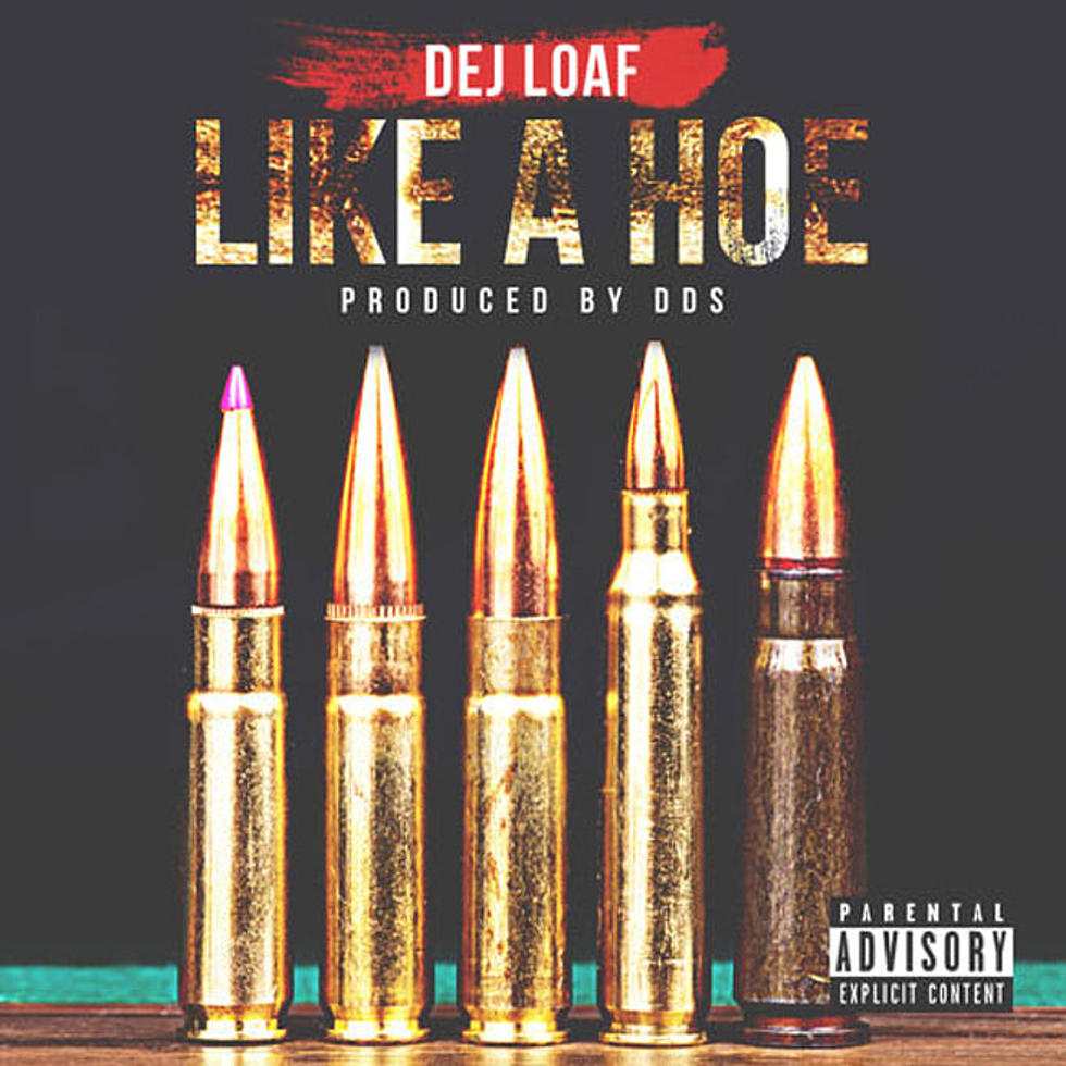 Listen to DeJ Loaf, “Like A Hoe”