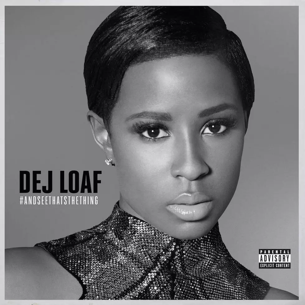 DeJ Loaf Shows Growth and Versatility on &#8216;And See That&#8217;s the Thing&#8217;