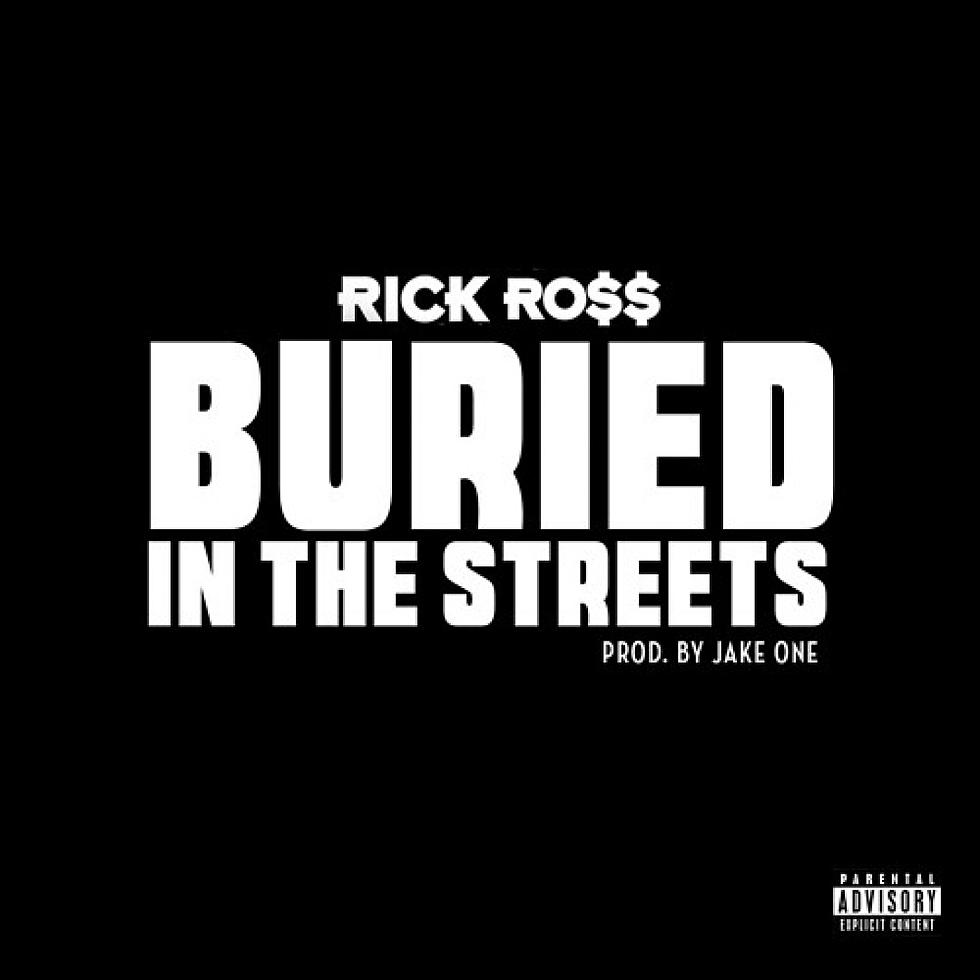 Listen to Rick Ross, "Buried in the Streets"