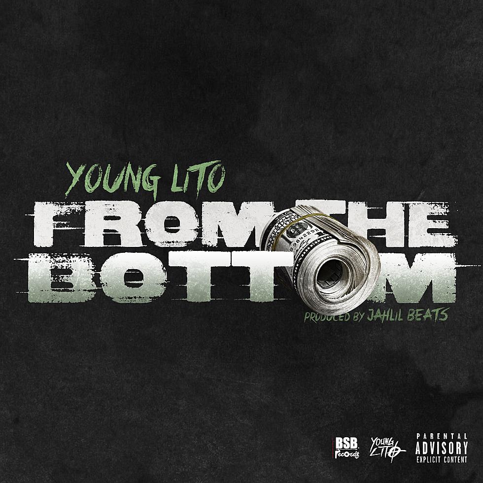 Listen to Young Lito, "From the Bottom"