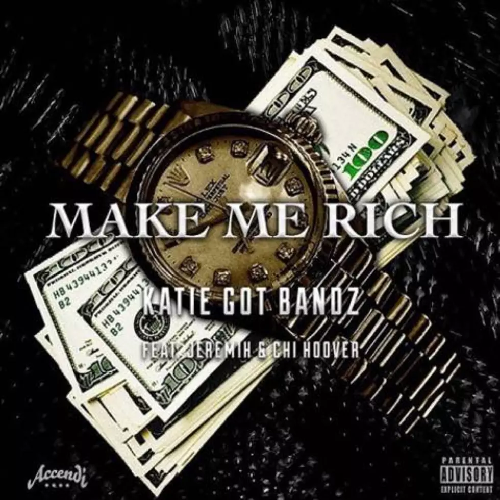 Listen to Katie Got Bandz Feat. Chi Hoover and Jeremih, “Make Me Rich”