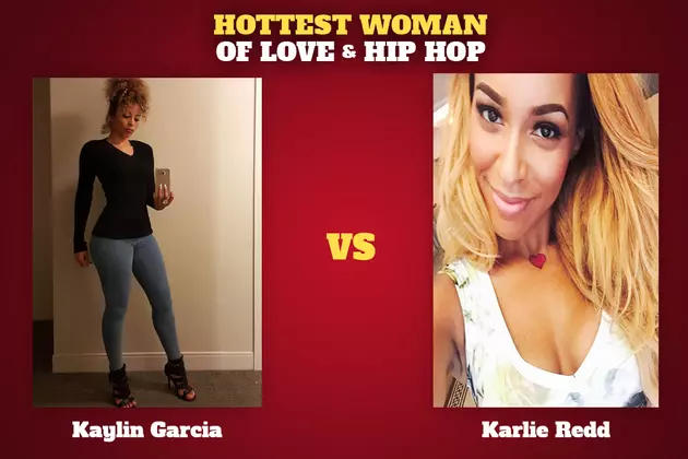 Kaylin Garcia vs. Karlie Redd: Hottest Woman of &#8216;Love &#038; Hip Hop&#8217;