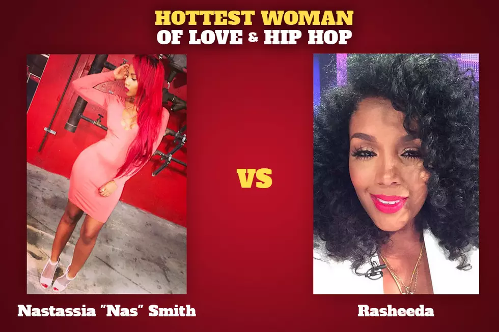 Nastassia “Nas” Smith vs. Rasheeda: Hottest Woman of 'Love & Hip Hop'