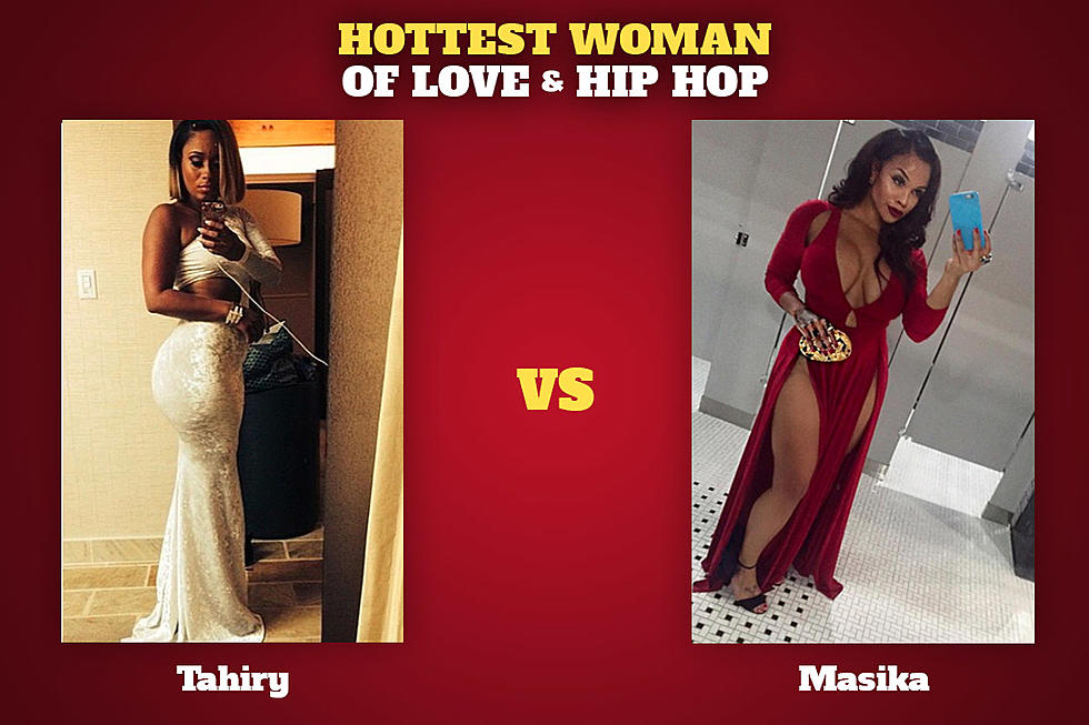 Tahiry vs. Masika: Hottest Woman of 'Love & Hip Hop'