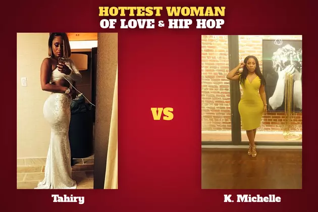 Tahiry vs. K. Michelle: Hottest Woman of &#8216;Love &#038; Hip Hop&#8217;