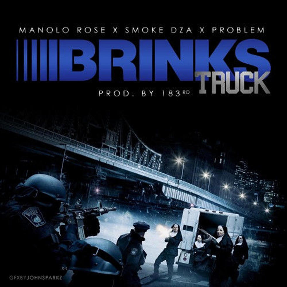 Listen to Smoke DZA and Manolo Rose Ft. Problem Brinks Truck
