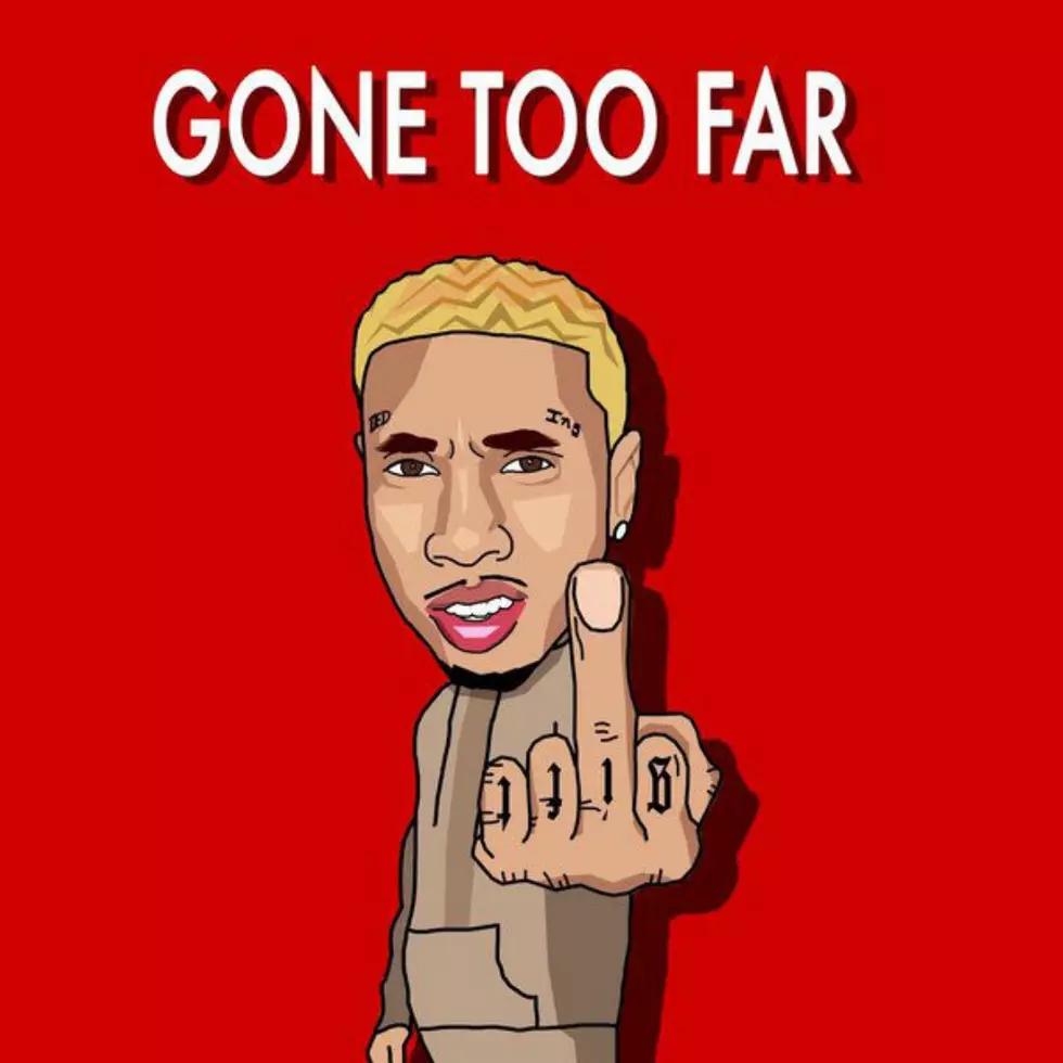 Listen to Tyga, "Gone Too Far"