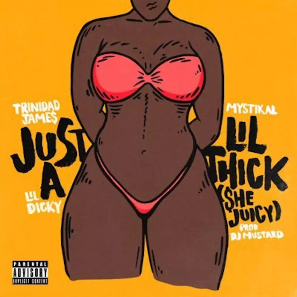 Trinidad James, Lil Dicky and Mystikal Go In Over a DJ Mustard Beat On “Just a Lil Thick (She Juicy)”