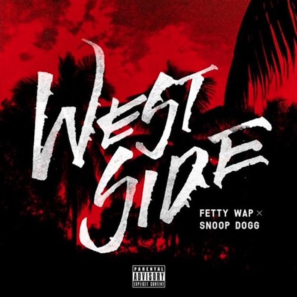 Fetty Wap Drops Snoop Dogg Collab &#8220;Westside&#8221; and Two More Leaks