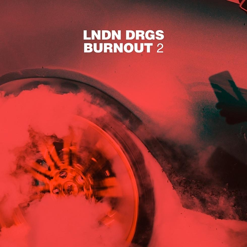 LNDN DRGS Release ‘Burnout 2’