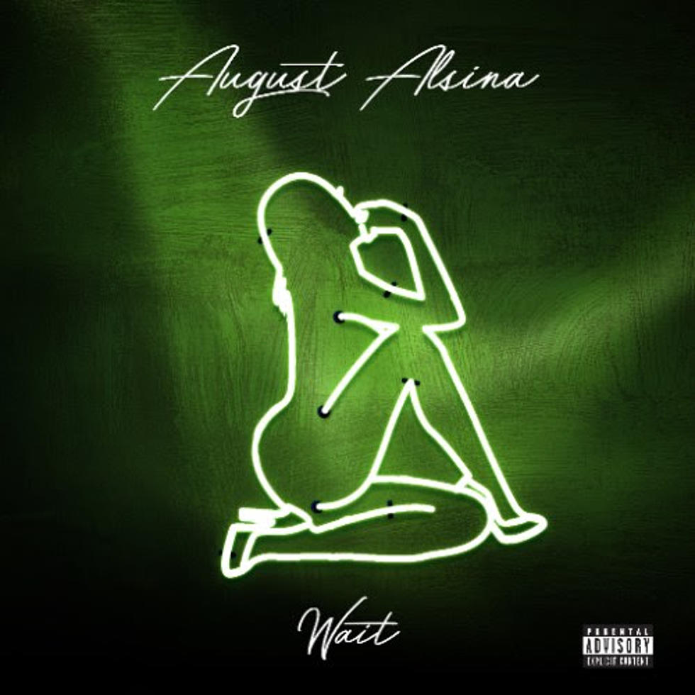 August Alsina Wants You to 'Wait' on New Single