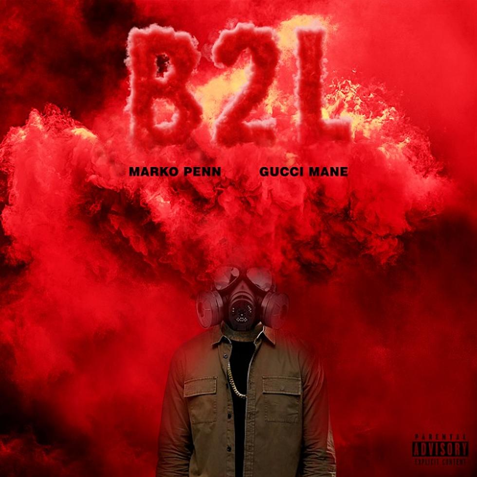 Gucci Mane Helps Marko Penn Resurrect on New Song 'B2L'