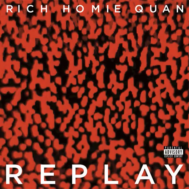 Rich Homie Quan Gets Straight to the Money on &#8220;Replay&#8221;
