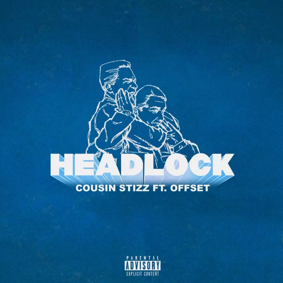 Listen to Cousin Stizz and Offset's New Collab 'Headlock'