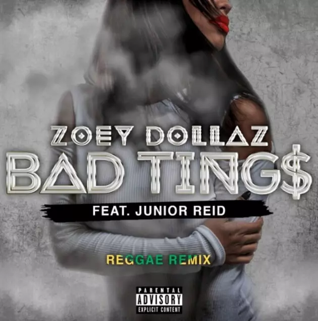 Zoey Dollaz Is Joined By Junior Reid for &#8220;Bad Tings (Reggae Remix)&#8221;