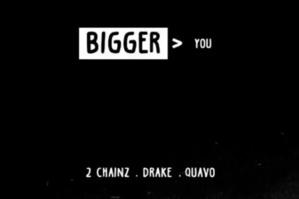 2 Chainz, Drake and Quavo Tower Over the Competition on New Track &#8220;Bigger Than You&#8221;
