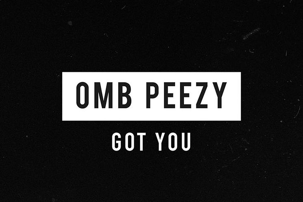 OMB Peezy Recounts the Struggle on Song "Got You"