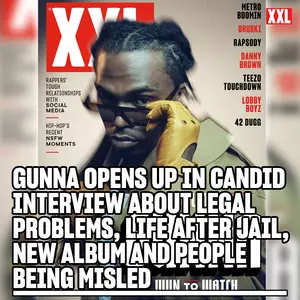 Gunna's Candid Interview About Legal Problems, Life After Jail