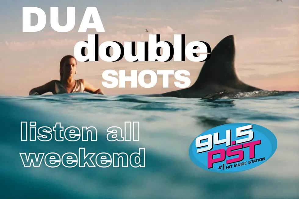 Keep Listening for Dua Double Shots All Weekend Long on 94.5 PST