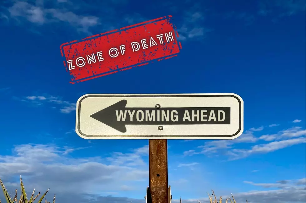 Wait, What? Wyoming Has A "Zone Of Death"
