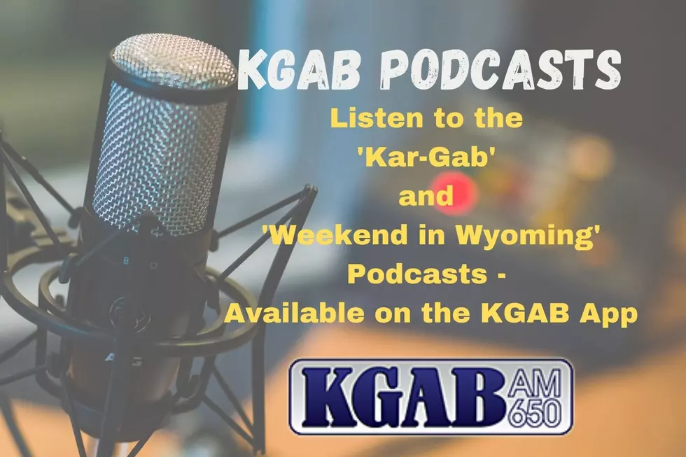 Listen to KGAB's 'Kar-Gab' and 'Weekend in Wyoming' Podcasts