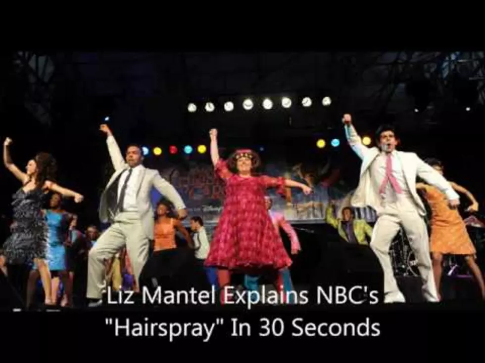 Liz Mantel Explains NBC&#8217;s &#8220;Hairspray&#8221; In 30 Seconds