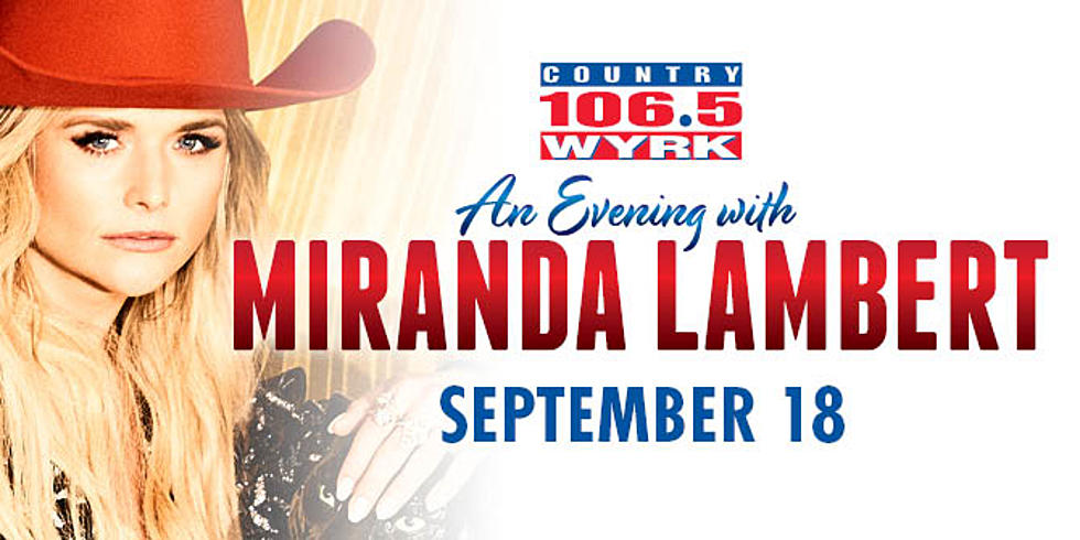 106.5 WYRK Presents An Evening With Miranda Lambert on September 18th