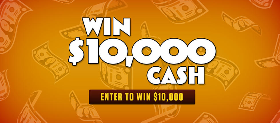 Your Chance to Win $10,000 Cash Is This Easy