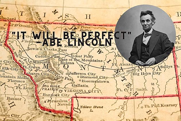 Did Abraham Lincoln Predict Montana Would be the &#8216;PERFECT&#8217; State?