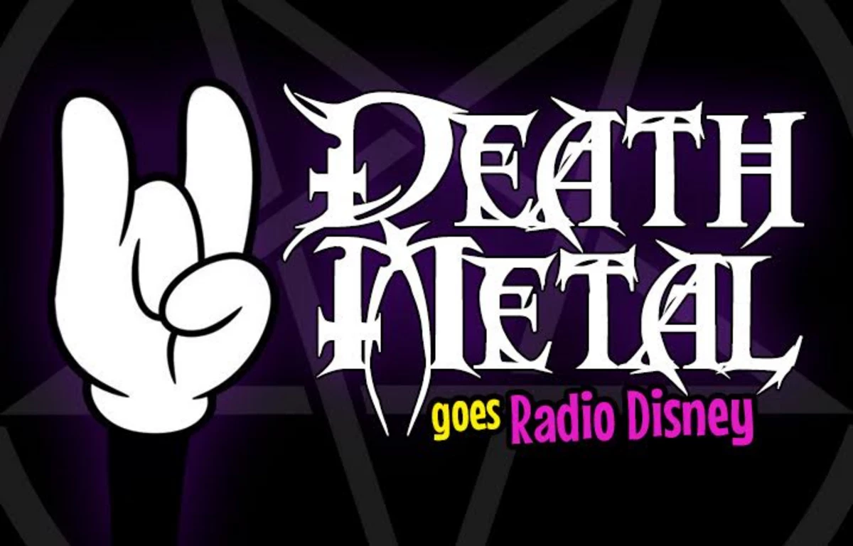 Death metal goes Radio Disney is real