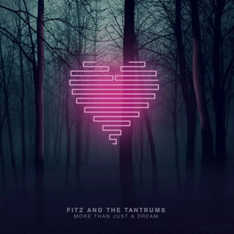 Fitz And The Tantrums &#8211; More Than Just A Dream