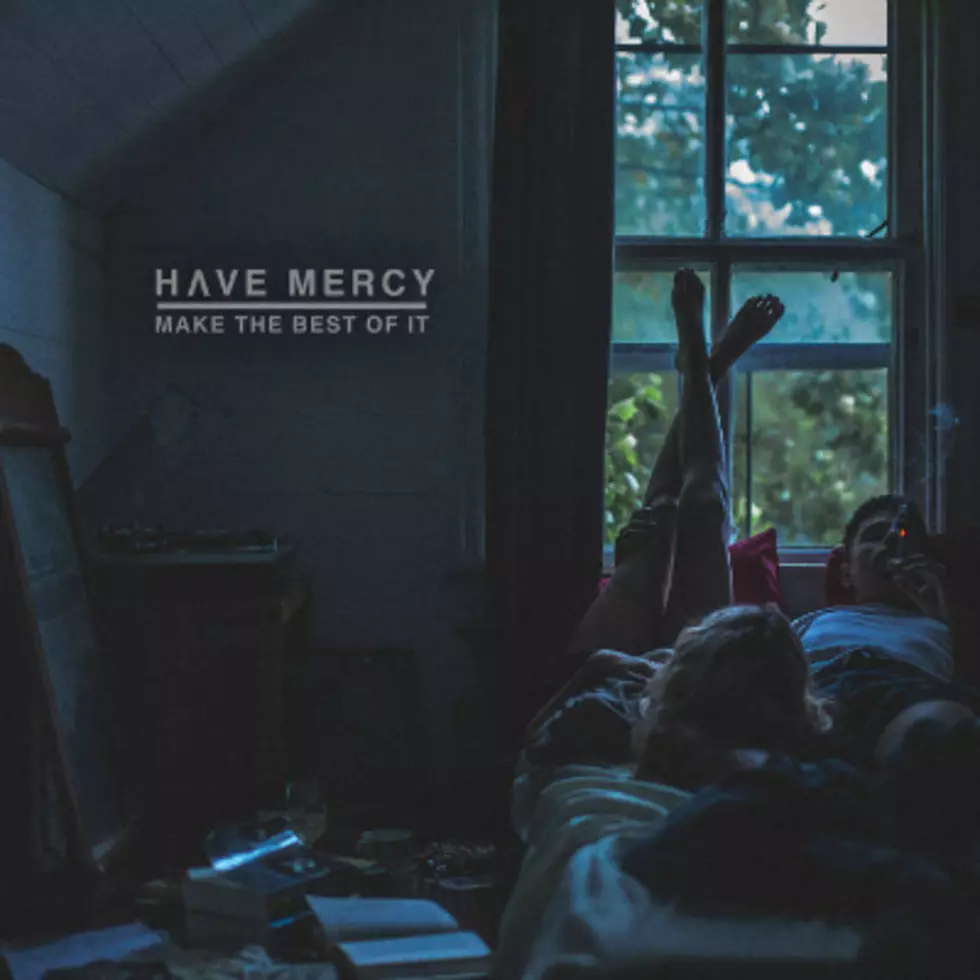 Have Mercy mature in darker, moodier &#8216;Make The Best Of It&#8217;