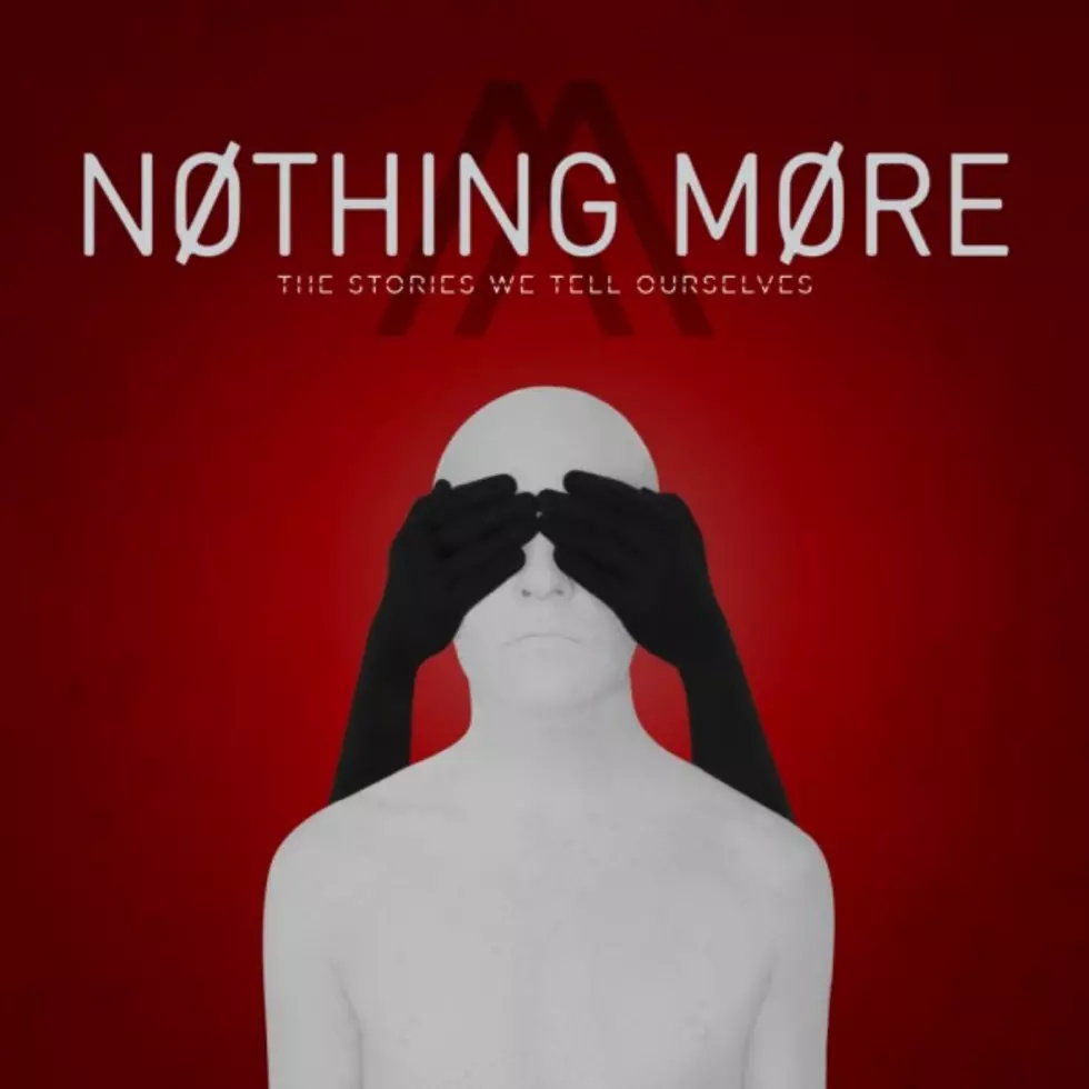 Nothing More’s ‘The Stories We Tell Ourselves’ has more hooks, more layers, more feeling