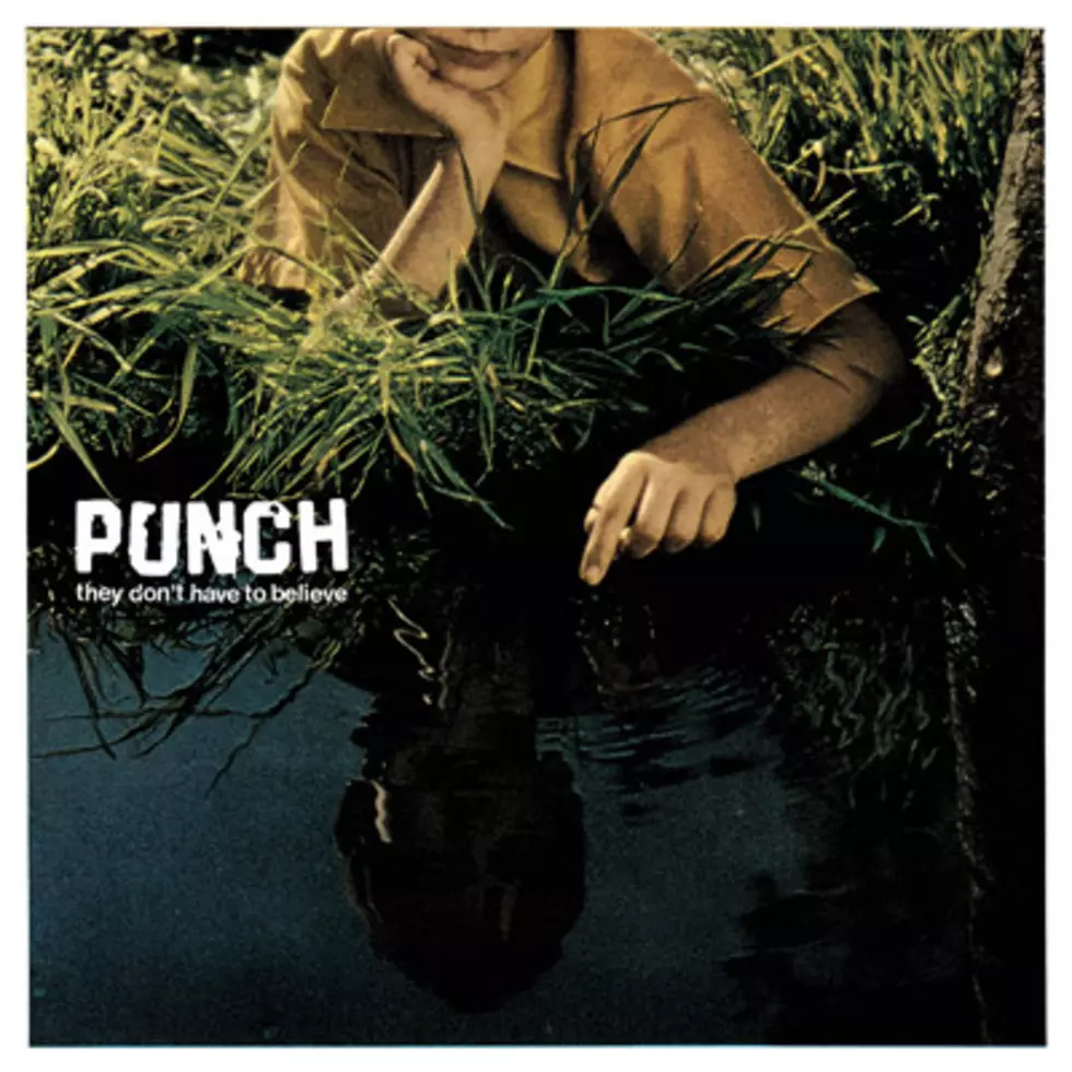 Punch &#8211; They Don&#8217;t Have To Believe