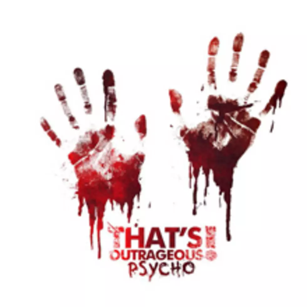 That&#8217;s Outrageous! &#8211; Psycho