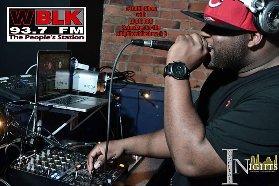 Did YOU hear DJ Big Rob ‘s Big Show Mixshow during Labor Day Weekend 8-31-13 ?