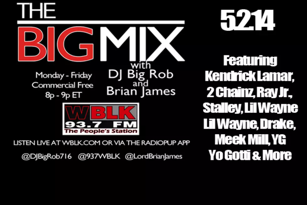 [AUDIO] 5-2-14 The Big Mix with DJ Big Rob &#038; Brian James on 93.7 WBLK